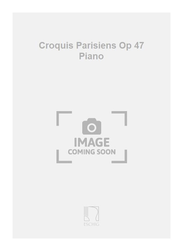 Croquis Parisiens Op 47 Piano